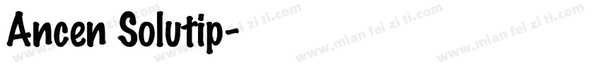 Ancen Solutip字体转换